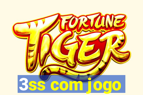 3ss com jogo